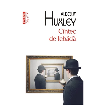 Cantec de lebada - Aldous Huxley