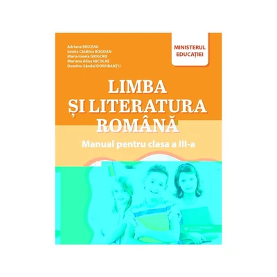 Limba si literatura romana. Manual pentru clasa a III-a - Collective