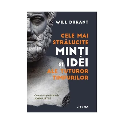Cele mai stralucite minti si idei ale tuturor timpurilor - Will Durant