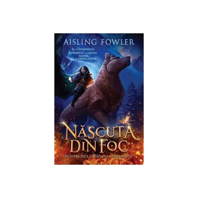 Doisprezece si padurea inghetata. Seria Nascuta din foc Vol.1 - Aisling Fowler