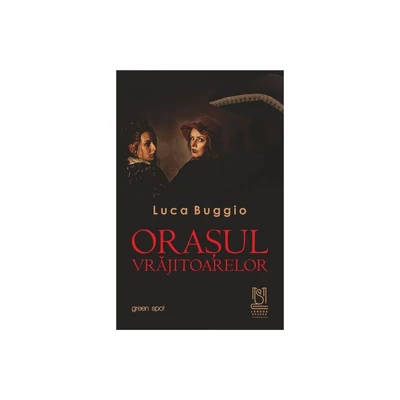 Orasul vrajitoarelor - Luca Buggio