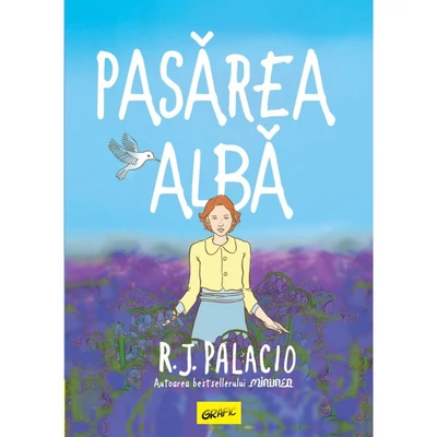 Pasarea alba - R.J. Palacio