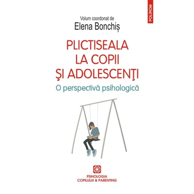 Plictiseala la copii si adolescenti. O perspectiva psihologica - Elena Bonchis