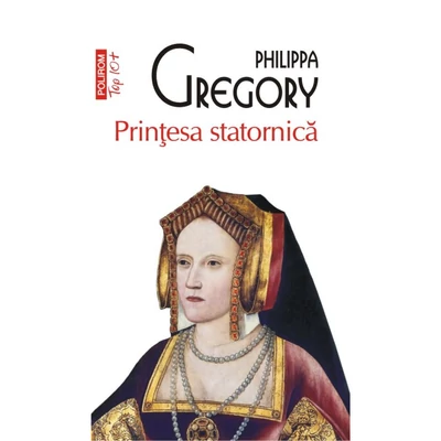 Printesa statornica - Philippa Gregory