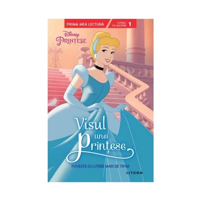 Disney Printese. Visul unei printese. Poveste cu litere mari de tipar (nivelul 1) - Collective