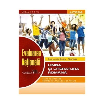 Evaluarea nationala. Limba si literatura romana (clasa a VIII-a) - Elena-Luminita Orasanu