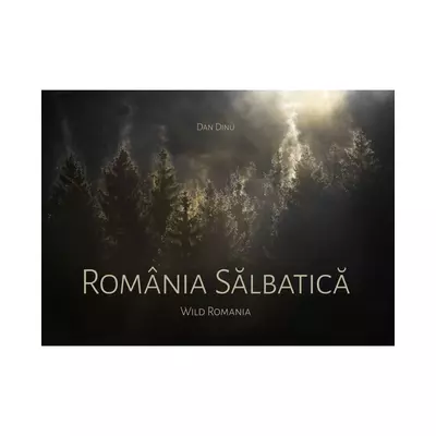 Romania salbatica - Dan Dinu