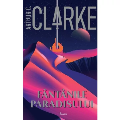 Fantanile Paradisului - Arthur C. Clarke