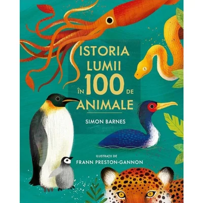 Istoria lumii in 100 de animale - Simon Barnes