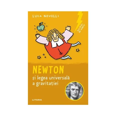 Sclipiri de geniu. Newton si legea universala a gravitatiei - Luca Novelli