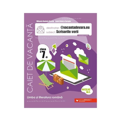 Scrisorile verii. Caiet de vacanta pentru limba si literatura romana. Clasa a VII-a - Mihaela Daniela Cirstea, Laura Raluca Surugiu