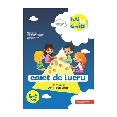 Hai la gradi! Om si societate. Caiet de lucru. 5-6 ani - Collective