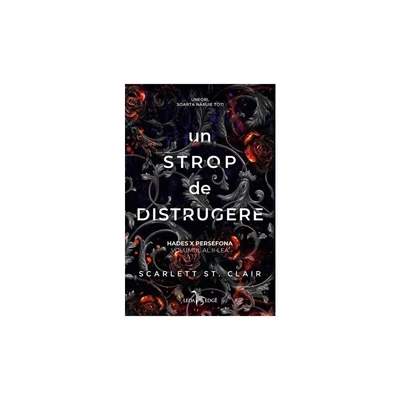 Un strop de distrugere (seria Hades X Persefona, vol. 2) - Scarlett St. Clair