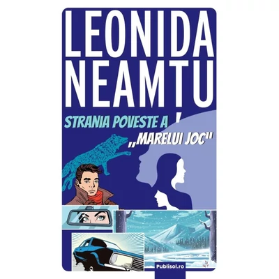 Strania poveste a „Marelui Joc” - Leonida Neamtu