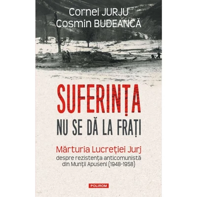 Suferinta nu se da la frati - Cornel Jurju, Cosmin Budeanca