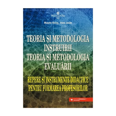 Teoria si metodologia instruirii. Teoria si metodologia evaluarii - Musata Bocos, Dana Jucan