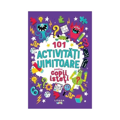 101 activitati uimitoare pentru copii isteti - Collective
