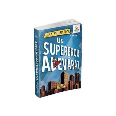 Un supererou adevarat - Lara Williamson
