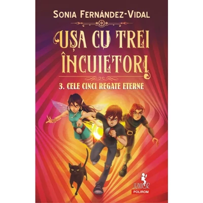Usa cu trei incuietori 3. Cele cinci regate eterne - Sonia Fernández-Vidal