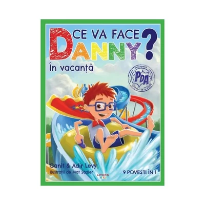 Ce va face Danny? In vacanta. 9 povesti in 1 - Ganit & Adir Levy