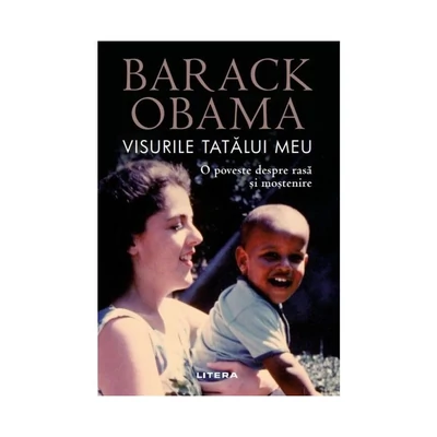 Visurile tatalui meu. O poveste despre rasa si mostenire - Barack Obama