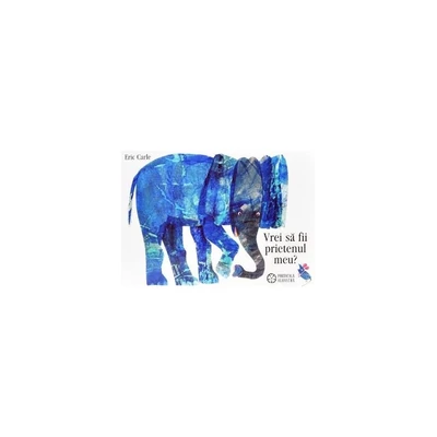 Vrei sa fii prietenul meu? - Eric Carle