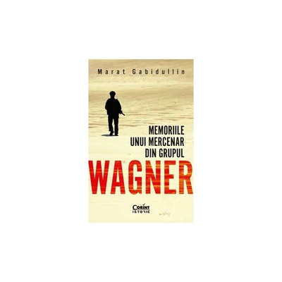 Memoriile unui mercenar din Grupul Wagner - Marat Gabidullin