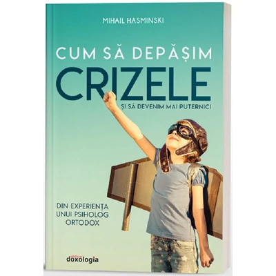 Cum sa depasim crizele si sa devenim mai puternici