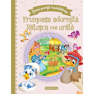 Doua povesti incantatoare: Frumoasa adormita / Ratusca cea urata