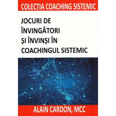 Jocuri de invingatori si invinsi in coachingul sistemic