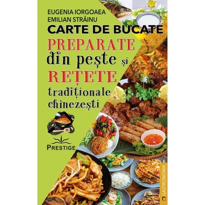 Carte de bucate. Preparate din peste si retete traditionale chinezesti