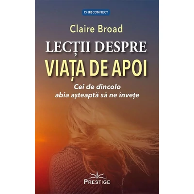 Lectii despre viata de apoi. Cei de dincolo abia asteapta sa ne invete