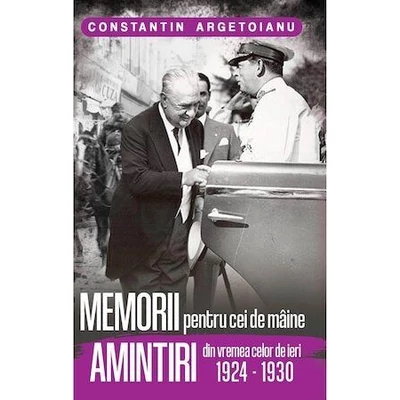 Memorii pentru cei de maine, amintiri din vremea celor de ieri (vol. 5): (1924-1930)