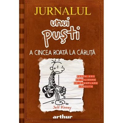 Jurnalul unui pusti 7. A cincea roata la caruta