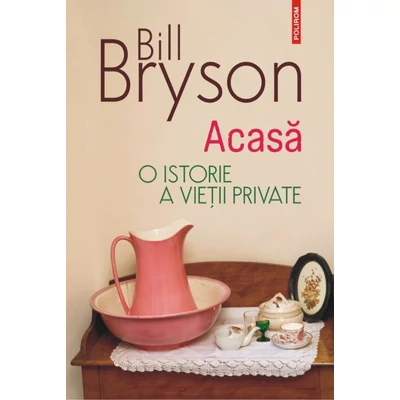 Acasa. O istorie a vietii private