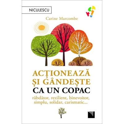 Actioneaza si gandeste ca un copac