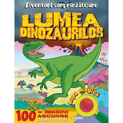 Aventuri surprinzatoare. Lumea dinozaurilor