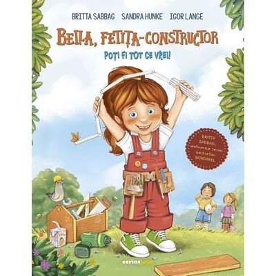 Bella, fetita-constructor. Poti fi tot ce vrei!