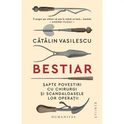 Bestiar. Sapte povestiri cu chirurgi si scandaloasele lor operatii