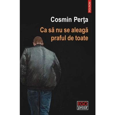 Ca sa nu se aleaga praful de toate