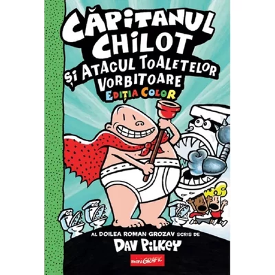Capitanul Chilot si Atacul Toaletelor Vorbitoare
