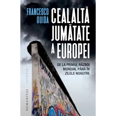 Cealalta jumatate a Europei. De la Primul Razboi Mondial pana in zilele noastre