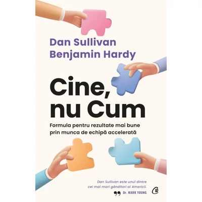 Cine, nu Cum. Formula pentru rezultate mai bune prin munca de echipa accelerata
