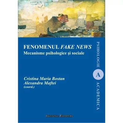 Fenomenul fake news - Mecanisme psihologice si sociale