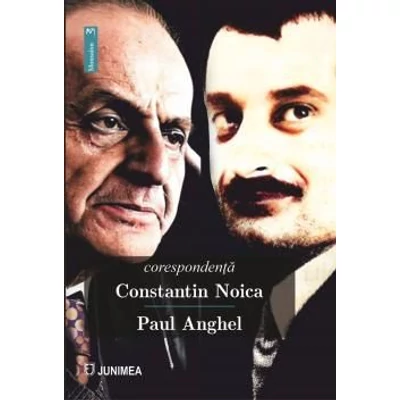 Corespondenta. Constantin Noica - Paul Anghel