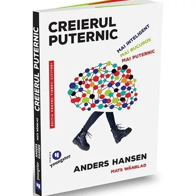 Creierul puternic pentru tinerii cititori. Mai inteligent, mai fericit, mai puternic