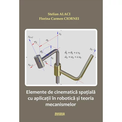 Elemente de cinematica spatiala cu aplicatii in robotica si teoria mecanismelor