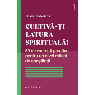 Cultiva-ti latura spirituala!