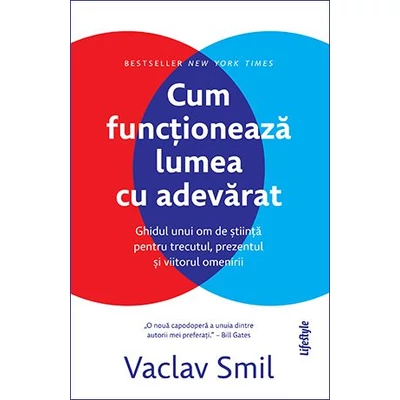 Cum functioneaza lumea cu adevarat