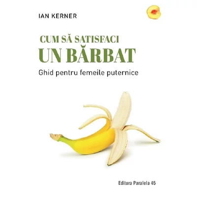 Cum sa satisfaci un barbat